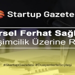 Mürsel Ferhat Sağlam ile Girişimcilik Üzerine Röportaj