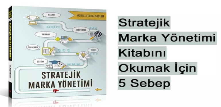 Stratejik Marka Yönetimi Kitabını Okumak İçin 5 Sebep