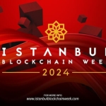 İstanbul Blockchain Week Kripto Ekosistemini bir Araya Getiriyor