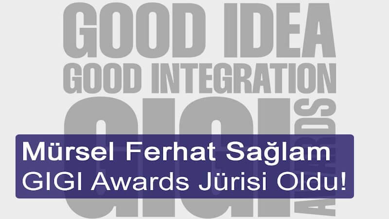 Mürsel Ferhat Sağlam GIGI Awards Jürisinde