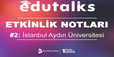 EduTalks İstanbul Aydın Üniversitesi’nde Girişimciliği ve Dijital Dönüşümü Konuştu!