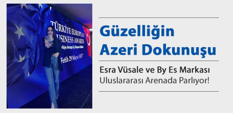 Esra Vüsale ve By Es Markası Uluslararası Arenada Parlıyor!