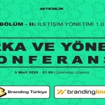 Marka ve Yönetim Konferansı – 2 İçin Geri Sayım!
