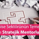 Franchise Sektörünün Temel İhtiyacı: Stratejik Mentorluk