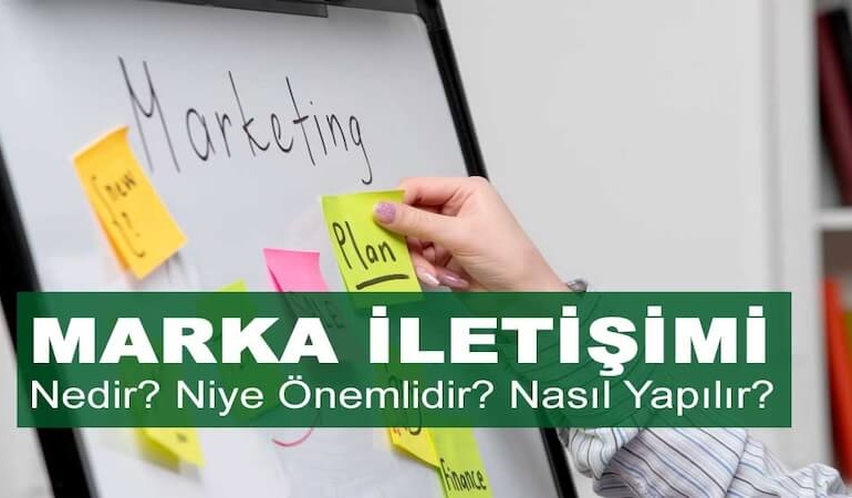 Marka İletişimi Nedir? Niye Önemlidir? Marka İletişimi Nasıl Yapılır?