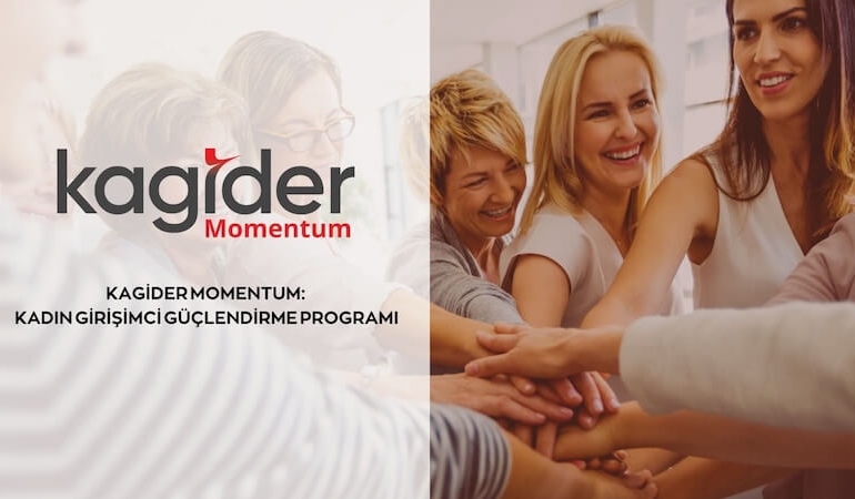 KAGİDER Momentum Programı Kadın Girişimcilerin Gücüne Güç Katıyor