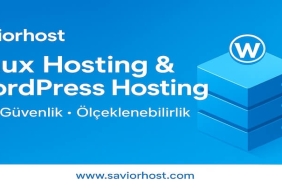Saviorhost: Linux hosting ve WordPress hosting’de Yeni Nesil Yaklaşım