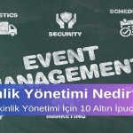 Etkinlik Yönetimi Nedir Etkili Etkinlik Yönetimi İçin 10 Altın İpucu