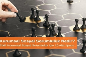 Kurumsal Sosyal Sorumluluk Nedir? Etkili Kurumsal Sosyal Sorumluluk İçin 10 Altın Öneri
