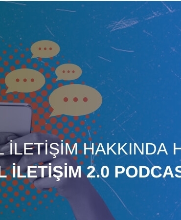 Kurumsal İletişim Hakkında Her Şey: Kurumsal İletişim 2.0 Podcast Serisi
