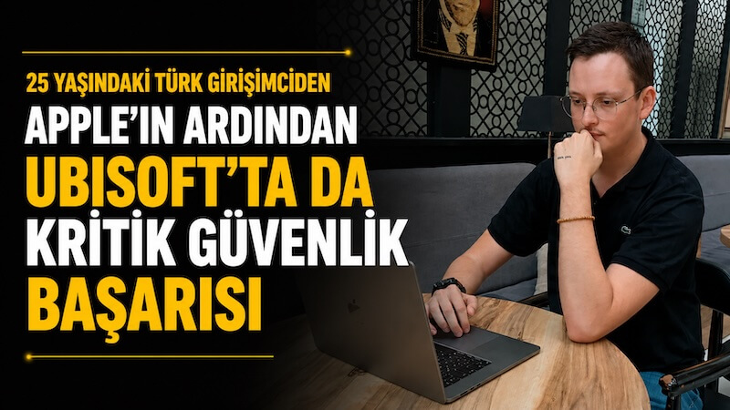 25 Yaşındaki Türk Girişimciden Apple'ın Ardından Ubisoft Başarısı