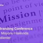 Global Branding Conference GBC Misyonu Hakkında Merak Edilenler