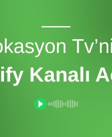 Lokasyon Tv’nin Spotify Kanalı Açıldı!